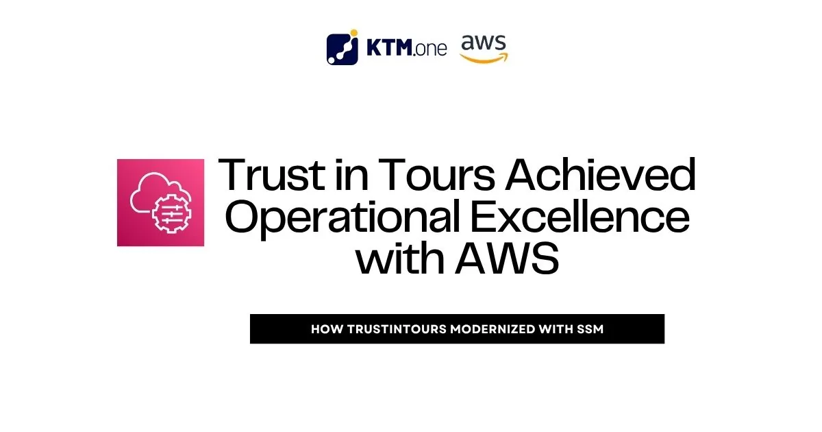 Modernizing for the Ascent: How Trust in Tours Achieved Operational Excellence with AWS