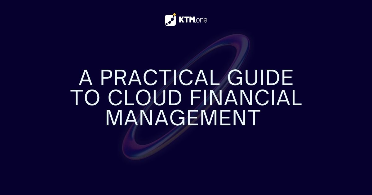 Beyond Cost Cutting: A Practical Guide to Cloud Financial Management (FinOps)