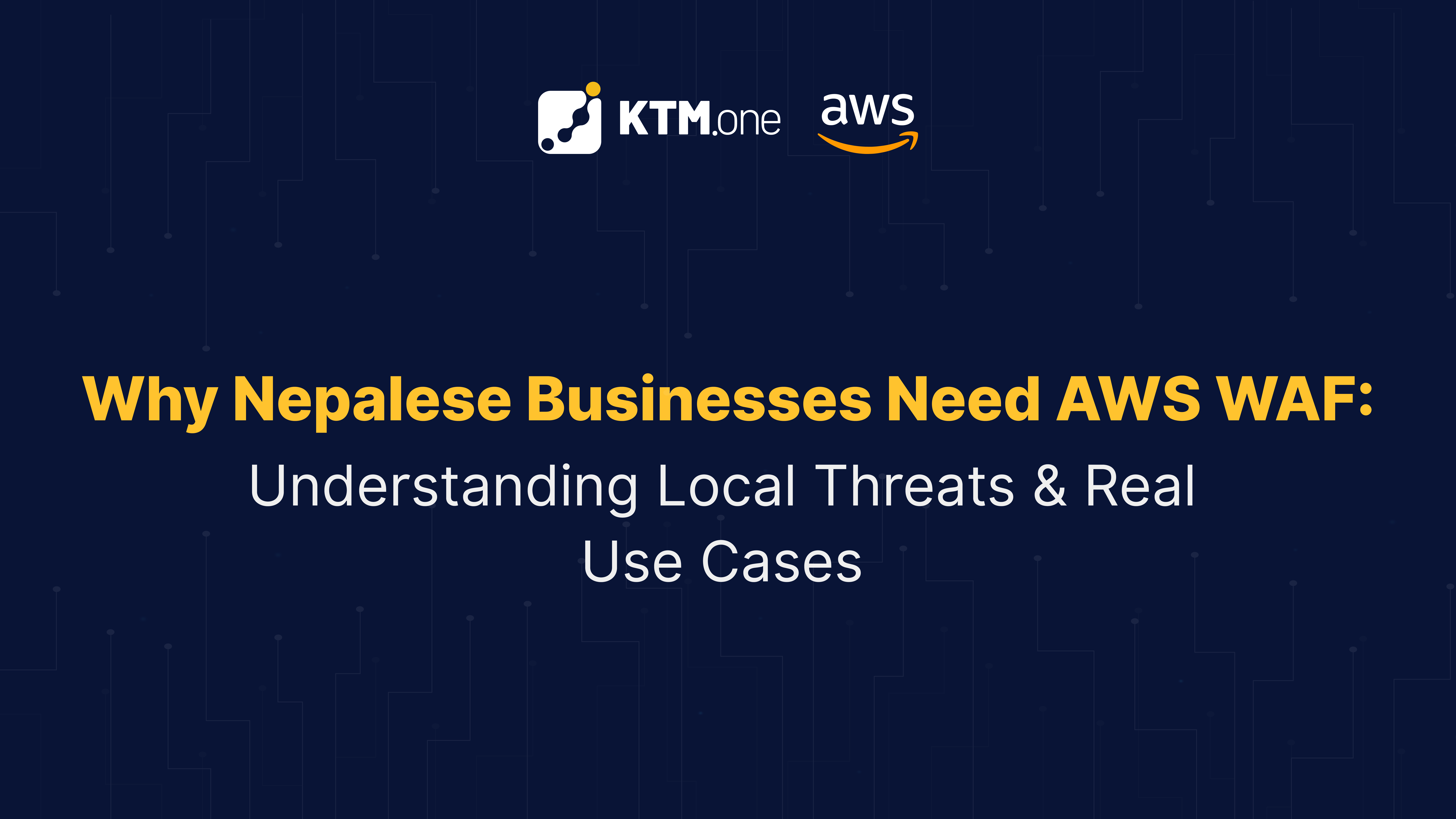 Why Nepalese Businesses Need AWS WAF: Understanding Local Threats & Real Use Cases