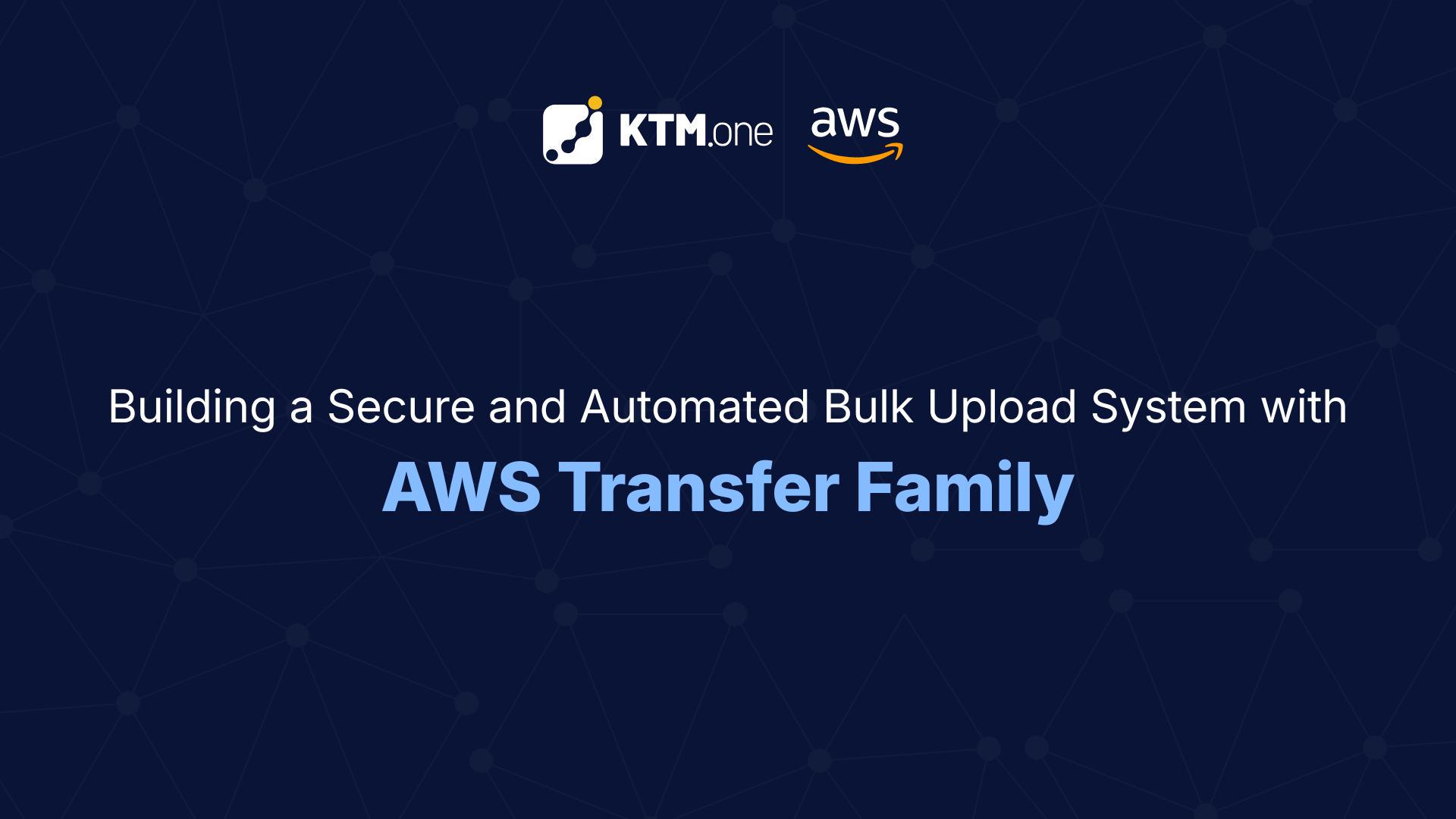 Building a Secure and Automated Bulk Upload System with AWS Transfer Family